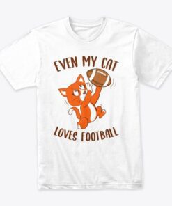 Even My Cat Loves Football T-Shirt
