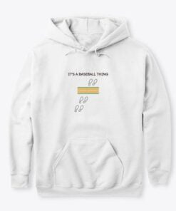 Its A Thing Baseball Hoodie