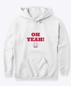 Oh Yeah Baseball Hoodie