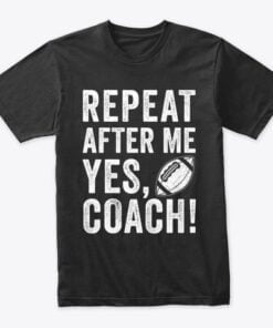 Yes Coach Football T-Shirt